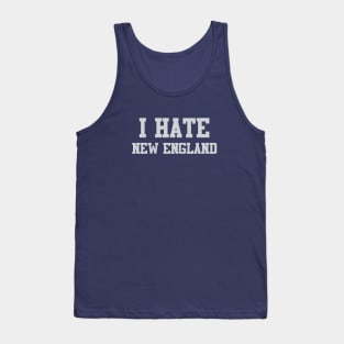 I Hate New England Tank Top